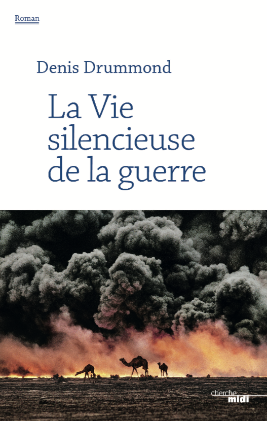 La vie silencieuse de la guerre de Denis Drummond