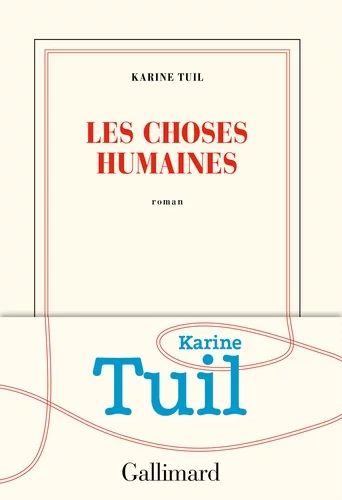 Les choses humaines de Karine Tuil