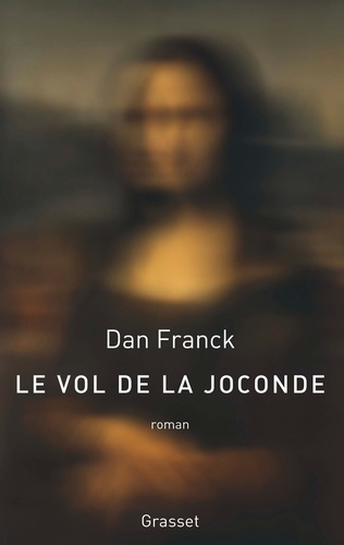 Le vol de la Joconde de Dan Franck