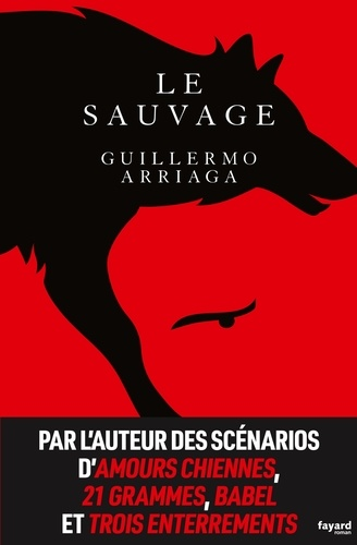 Le sauvage de Guillermo Arriaga