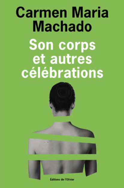 Son corps et autres célébrations de Carmen Maria Machado