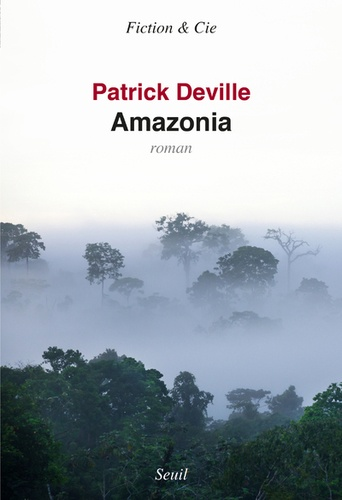 Amazonia de Patrick Deville 