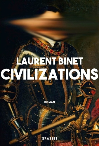 Civilizations de Laurent Binet