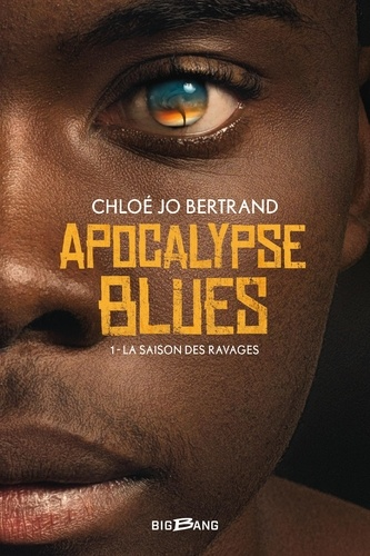 Apocalypse blues - Tome 1 de Chloé Jo Bertrand