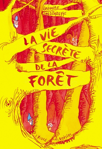 La vie secrète de la forêt de Grégoire Solotareff
