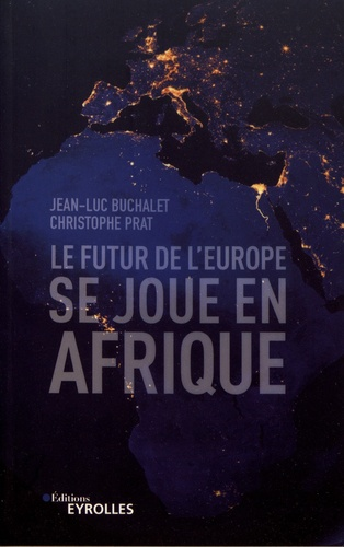 Le futur de l'Europe se joue en Afrique de Jean-Luc Buchalet