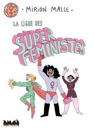 La ligue des super féministes de Mirion Malle