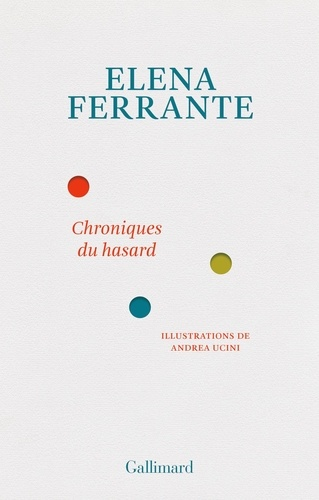 Chroniques du hasard de Elena Ferrante