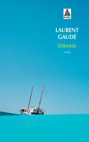 Eldorado de Laurent Gaudé