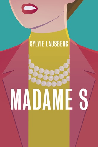 Madame S de Sylvie Lausberg