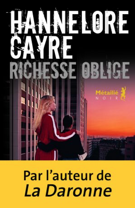 Richesse oblige de Hannelore Cayre