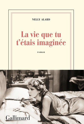 La vie que tu t’étais imaginée de Nelly Alard