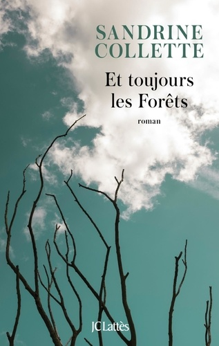 Et toujours les forêts de Sandrine Collette