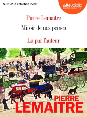 Miroir de nos peines - Audio de Pierre Lemaitre