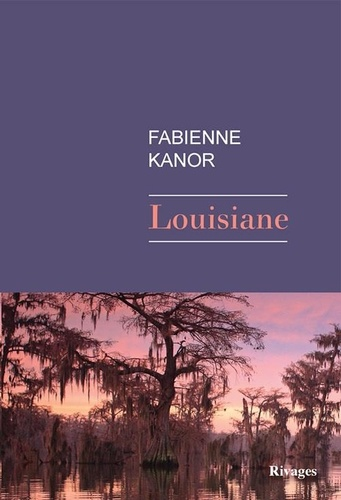 Louisiane de Fabienne Kanor