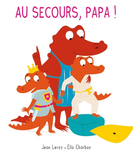 Au secours, papa ! de Ella Charbon