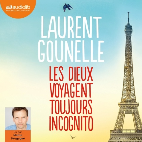 Les dieux voyagent toujours incognito - Audio de Laurent Gounelle