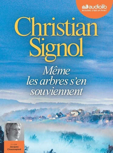 Même les arbres s'en souviennent - Audio de Christian Signol