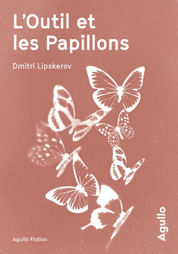 L'outil et les papillons de Dmitri Lipskerov