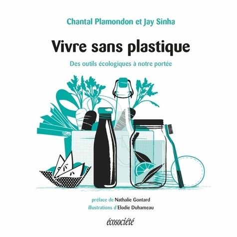 Vivre sans plastique de  Chantal Plamondon et Jay Sinha