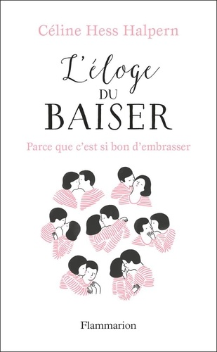 L'éloge du baiser de Céline Hess Halpern