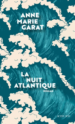 La nuit atlantique de Anne-Marie Garat