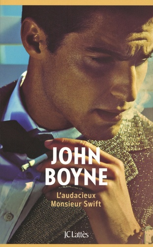 L'audacieux Monsieur Swift de John Boyne