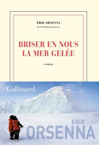 Briser en nous la mer gelée de Erik Orsenna 