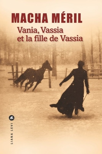 Vania, Vassia et la fille de Vassia de Macha Méril