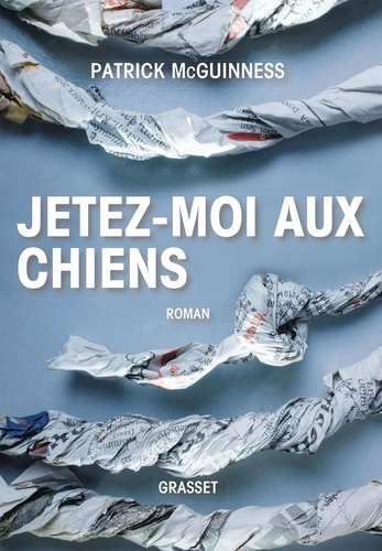 Jetez-moi aux chiens de Patrick McGuinness