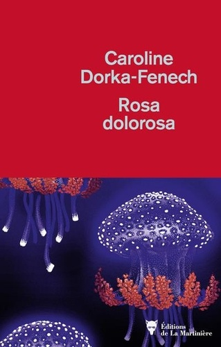 Rosa dolorosa de Caroline Dorka-Fenech