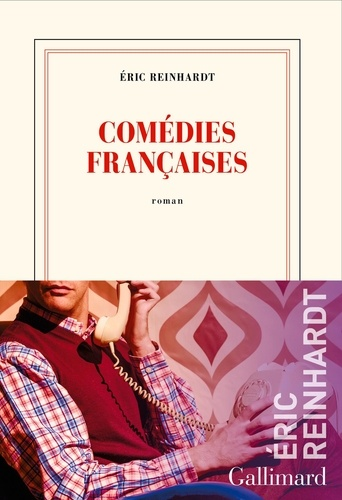 Comédies françaises de Eric Reinhardt