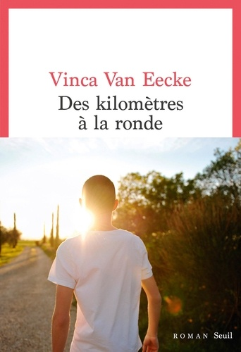 Des kilomètres à la ronde de Vinca Van Eecke