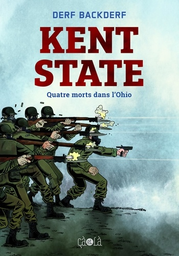 Kent State - Quatre morts dans l'Ohio de Derf Backderf