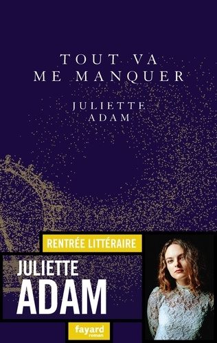 Tout va me manquer de Juliette Adam