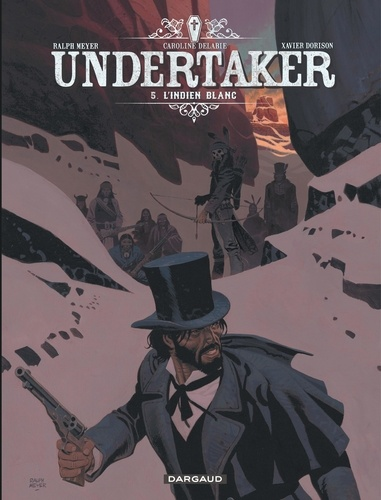 Undertaker Tome 5 de Ralph Meyer