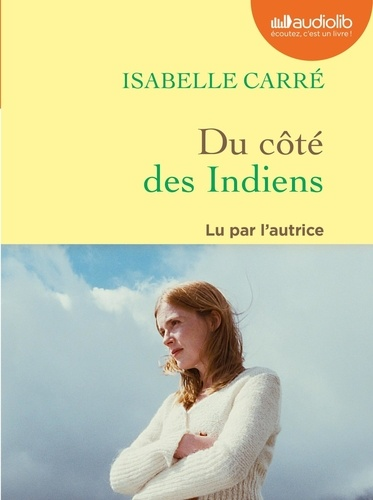 Du côté des Indiens  - version audio de Isabelle Carré