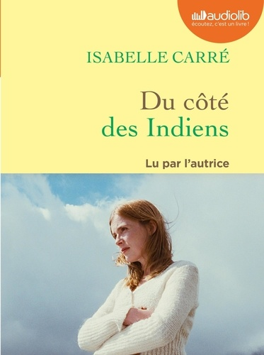 Du côté des Indiens - version audio de Isabelle Carré