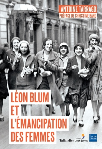 Leon Blum et l'émancipation des femmes de Antoine Tarrago