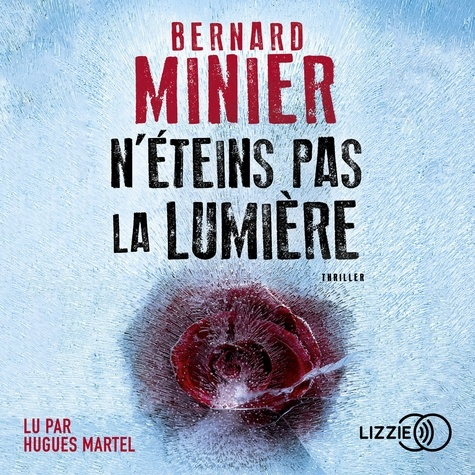 N'éteins pas la lumière de Bernard Minier