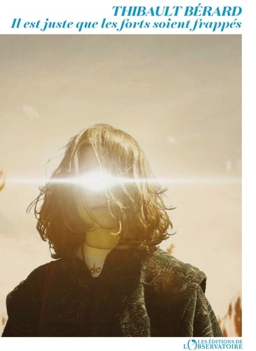 Il est juste que les forts soient frappés de Thibault Bérard