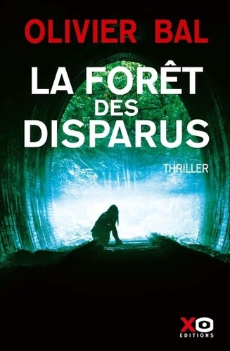 La forêt des disparus de Olivier Bal