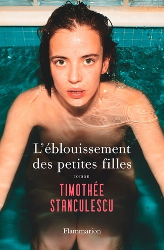 L'éblouissement des petites filles de Timothée Stanculescu