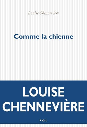 Comme la chienne de Louise Chennevière