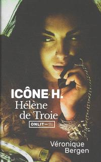 Icône H. : Hélène de Troie de Véronique Bergen