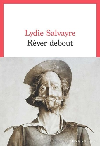 Rêver debout de Lydie  Salvayre