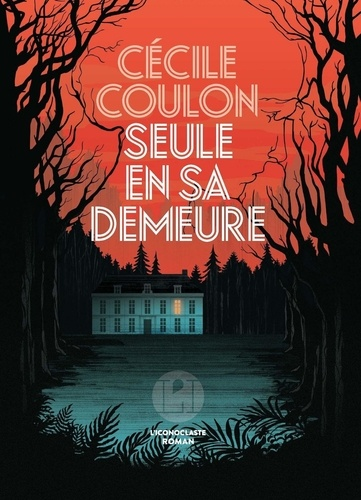 Seule en sa demeure de Cécile Coulon