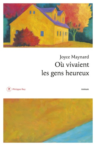 Où vivaient les gens heureux de Joyce Maynard