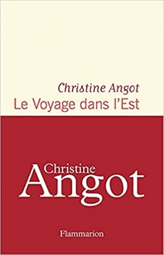 Le voyage dans l'est de Christine Angot