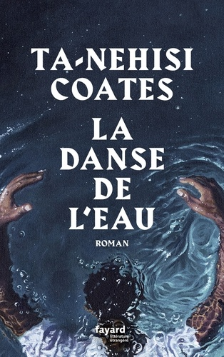 La danse de l'eau de Ta-Nehisi Coates